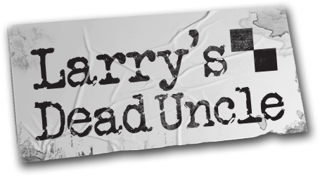 Larry's Dead Uncle